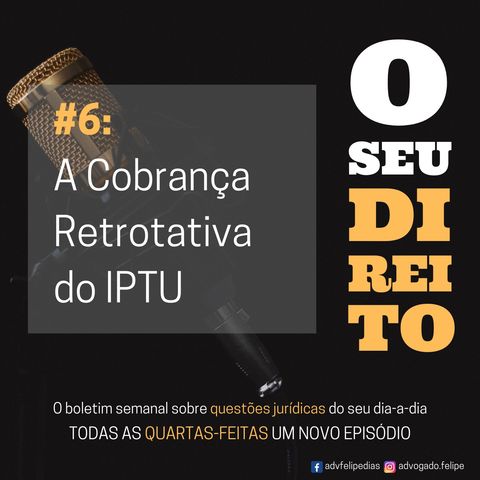 #6 - A Cobrança Retroativa do IPTU