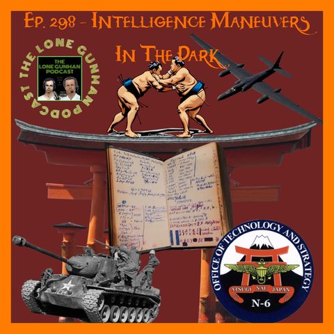 JFK ASSASSINATION - Ep. 298 - Intelligence Maneuvers In The Dark