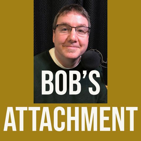 Bob's Attachment