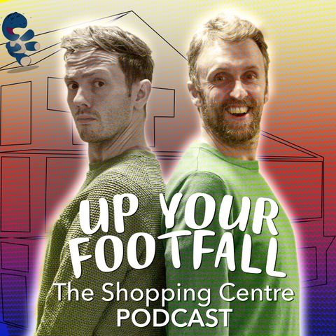 Up Your Footfall - The Shopping Centre Podcast TRAILER