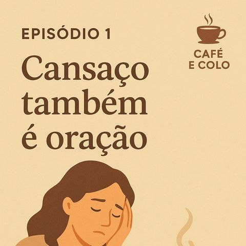 Cansaço também é oração