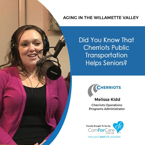 1/30/18: Melissa Kidd with Cherriots | Did you know that Cherriots public transportation helps seniors? | Aging In The Willamette Valley