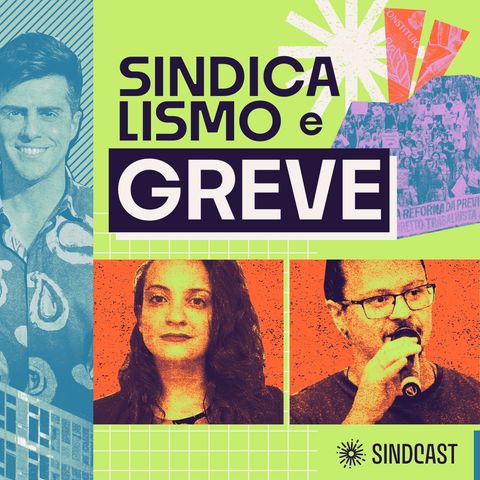 Sindicalismo e Greve - Ep.10 do SINDCAST