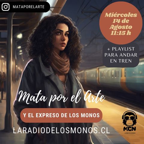 Mata por el Arte - S3 - Episodio 5. Especial Trenes: El expreso de los monos