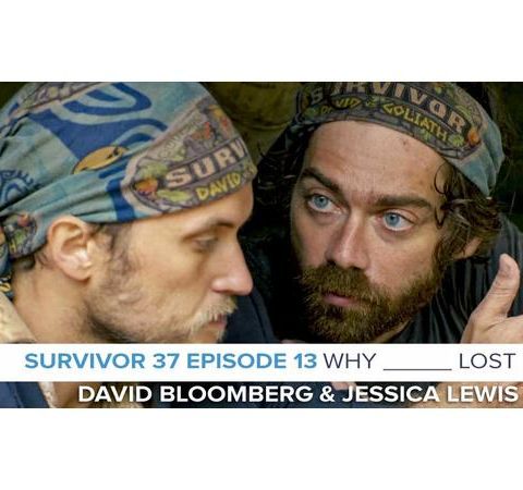Why ____ Lost Survivor 37 with David Bloomberg & Jessica Lewis | Episode 13