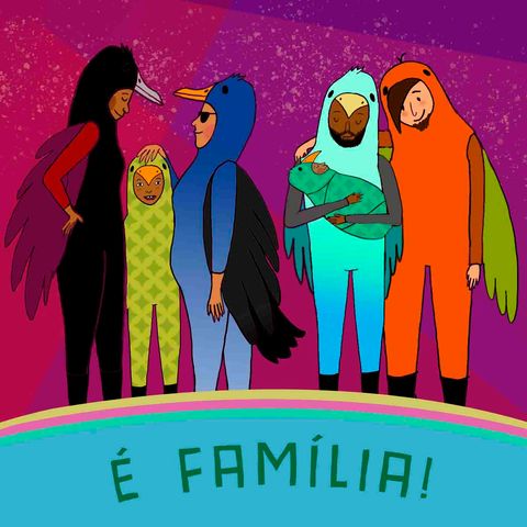 É FAMÍLIA!