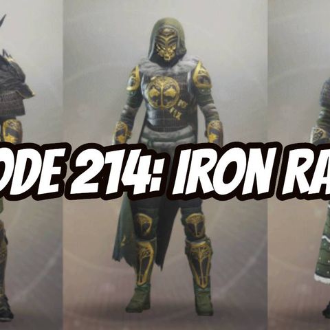 Episode 214 - Iron Ranter