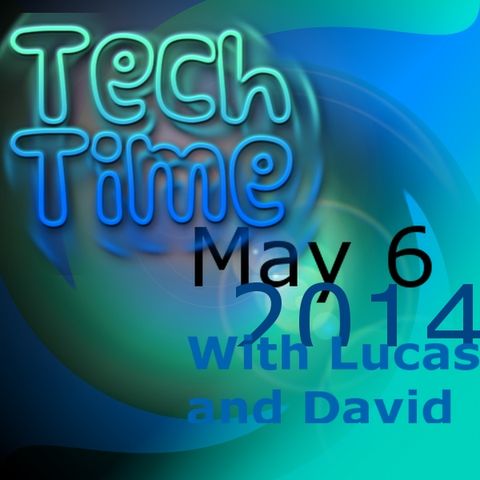 Tech Time May 6 2014