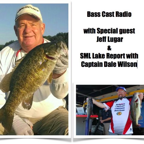 A converation with Local Angler Jeff Lugar Plus Dale Wilson is Back