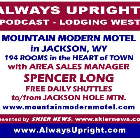 Jackson's Mountain Modern Motel with Spencer Long, Marketing Director.
