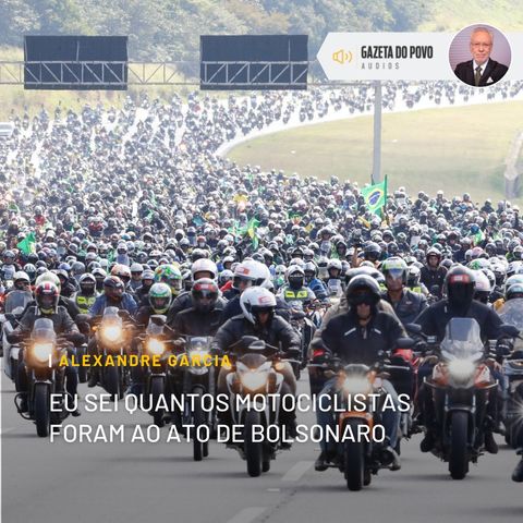 Eu sei quantos motociclistas foram ao ato de Bolsonaro