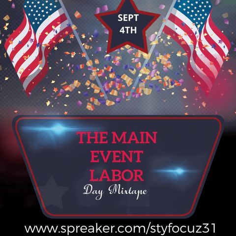 Episode 195 - The Main Event Labor Day Mixtape