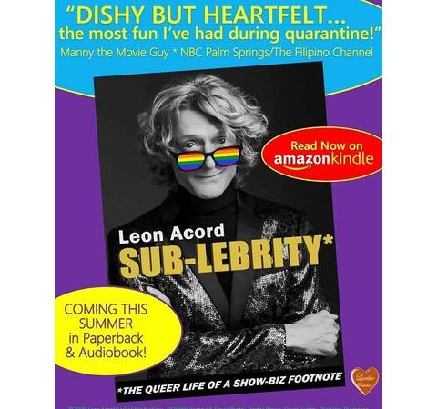 LEON ACORD AUTHOR OF SUB-LEBRITY THE QUEER LIFE OF A SHOW-BIZ FOOTNOTE