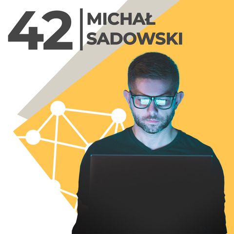 Michał Sadowski - szczerze o sukcesach, porażkach i priorytetach. Założyciel Brand24