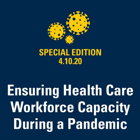 Ensuring Health Care Workforce Capacity During a Pandemic 4.10.20