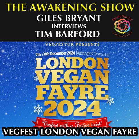 London Vegan Fayre - Tim Barford with Giles Bryant - The Awakening Show