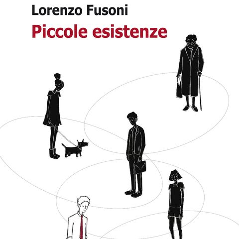 Lorenzo Fusoni "Piccole esistenze"