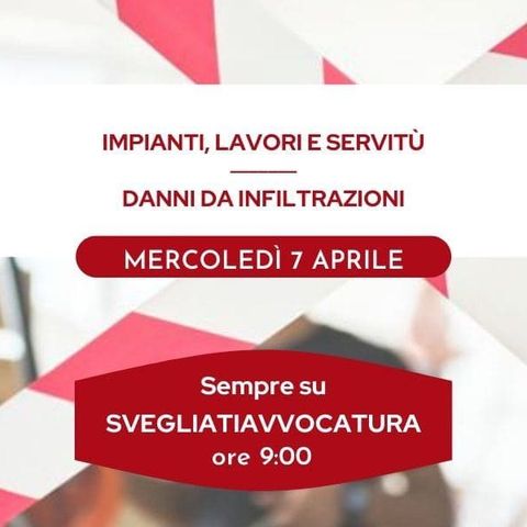 IMPIANTI, LAVORI E SERVITÙ - DANNI DA INFILTRAZIONI #SvegliatiAvvocatura