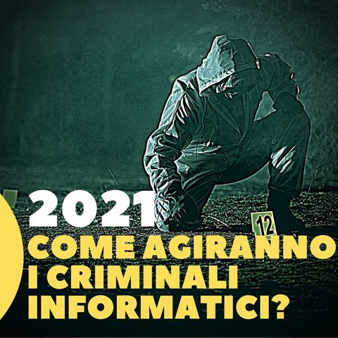 2021, i criminali informatici come agiranno? | EXCLUSIVE NETWORKS