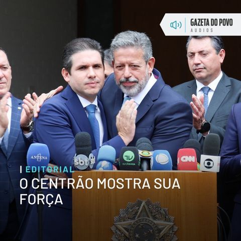 Editorial: O Centrão mostra sua força