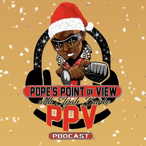 Pope's Point of View Episode 214: PPV Christmas Edition