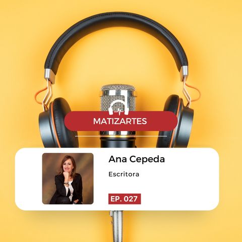 Ana Cepeda Episodio #027