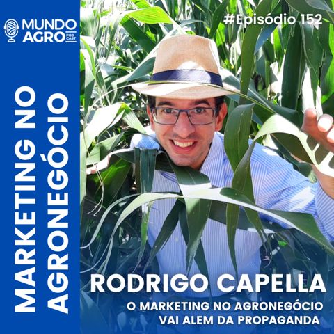 #152 MAP O MARKETING NO AGRONEGÓCIO COM RODRIGO CAPELLA