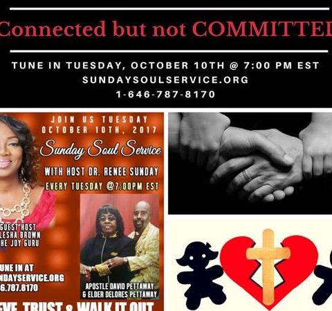 Host Alesha Brown. Topic: Connected without Committed Apostle & Elder Petttaway