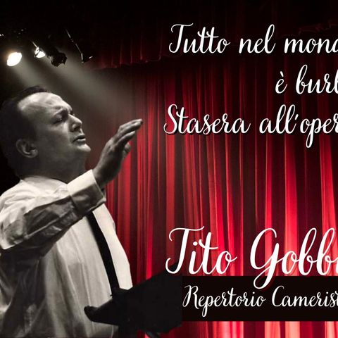 Tutto nel Mondo è Burla Stasera all'Opera - Tito Gobbi e il repertorio da camera
