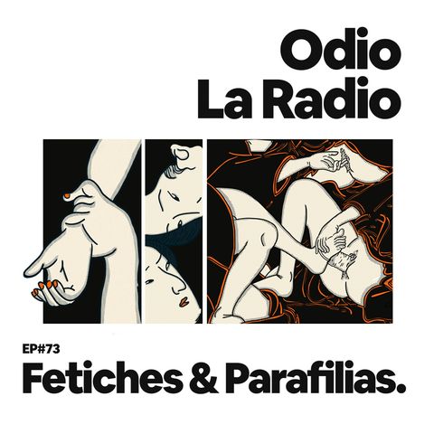 EP#73 - Fetiches y Parafilias