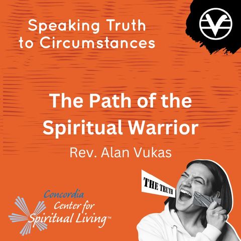 The Path of the Spiritual Warrior - Rev. Alan Vukas - July 23, 2023