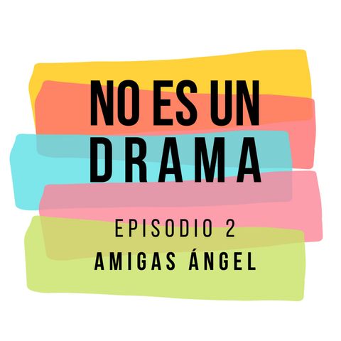 Episodio 1 - Amigas ángel