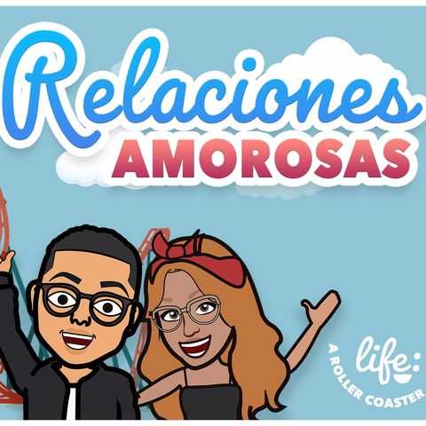 RELACIONES AMOROSAS 💕 (Life: A Rollercoaster)