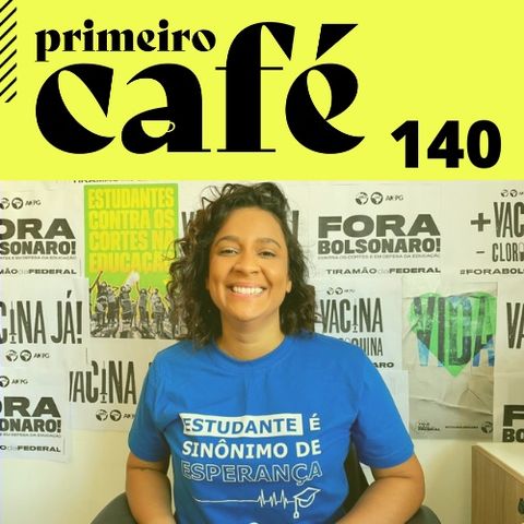 #140: Entrevista com a presidenta da UNE Bruna Brelaz | Café com Série