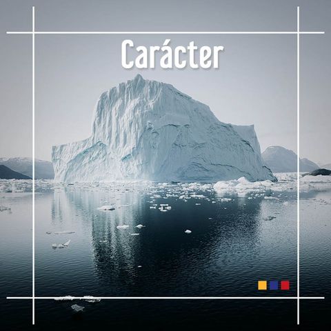 EP: 1 Carácter/ Estar de pie y permanecer con la frente en alto/ Alejandra Arteaga