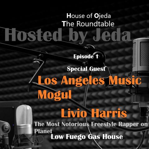 HOJ The Roundtable EP. 6 Livio Harris Feat. LoKeyFue