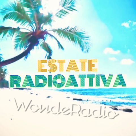 Estate RadioAttiva - Ep. 2