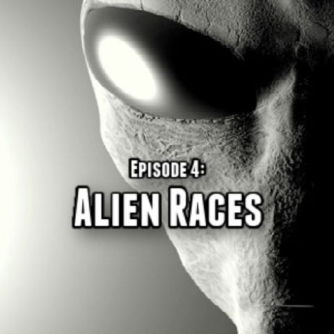 Episode 4: Alien Races Part 1
