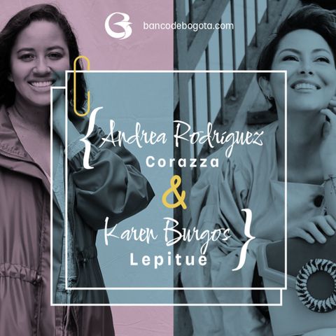 Mujeres Cambiando la Moda | Karen Burgos | Andrea Rodríguez