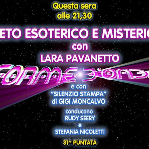 Forme d'Onda - Lara Pavanetto - Veneto Esoterico e Misterioso, parte 2 - 31^ puntata (17/06/2021)