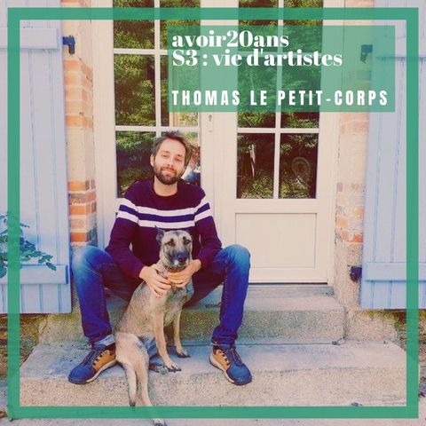avoir 20 ans - S3/E3 : Thomas Le Petit-Corps, scénariste et auteur jeunesse