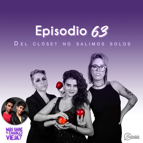 Ep 63 Del clóset no salimos solos 🚪