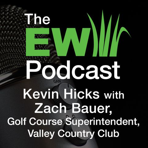 EW Podcast - Kevin Hicks with Zach Bauer