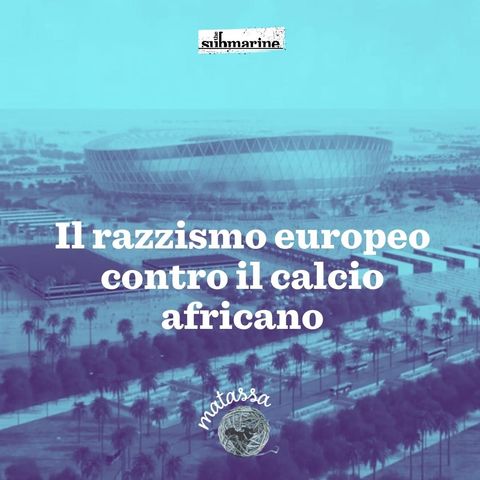 013: Il razzismo europeo contro il calcio africano