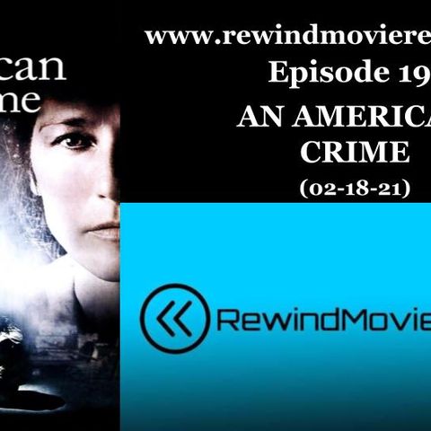 Ep. 19: An American Crime (02-18-21)