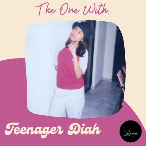 Episode 19: The One With Teenager Diah