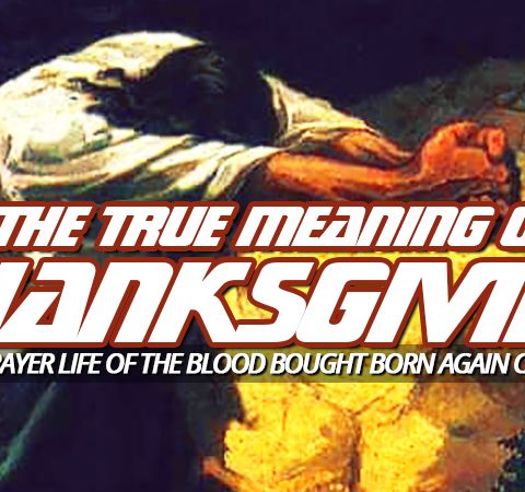 NTEB RADIO BIBLE STUDY: What Your King James Bible Has To Say About Offering Thanksgiving In The Daily Life Of The Born Again Believer