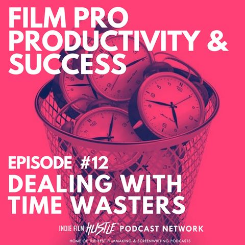DEALING WITH TIME WASTERS - Episode 12