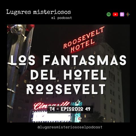 Los Fantasmas del Hotel Roosevelt | T4E49