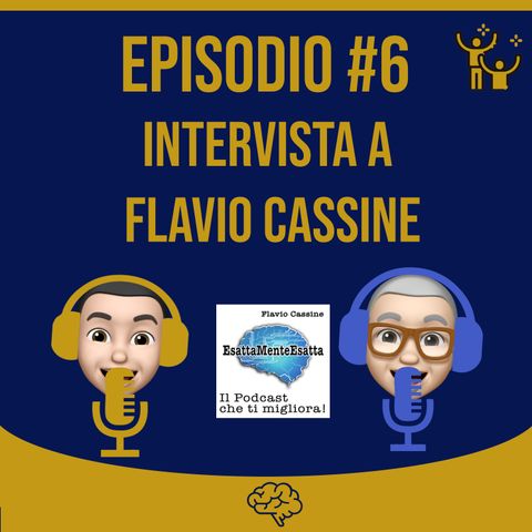 #6 Intervista a Flavio Cassine di EsattaMenteEsatta